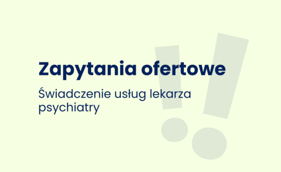 Zapytanie ofertowe - Lekarz psychiatra - GRONO 2027-2029